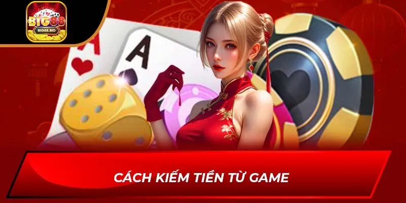 Cách kiếm tiền từ game