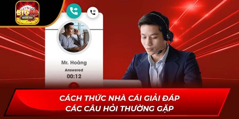 Cách thức nhà cái giải đáp các câu hỏi thường gặp