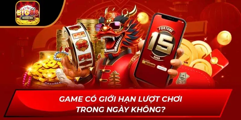 Game có giới hạn lượt chơi trong ngày không?