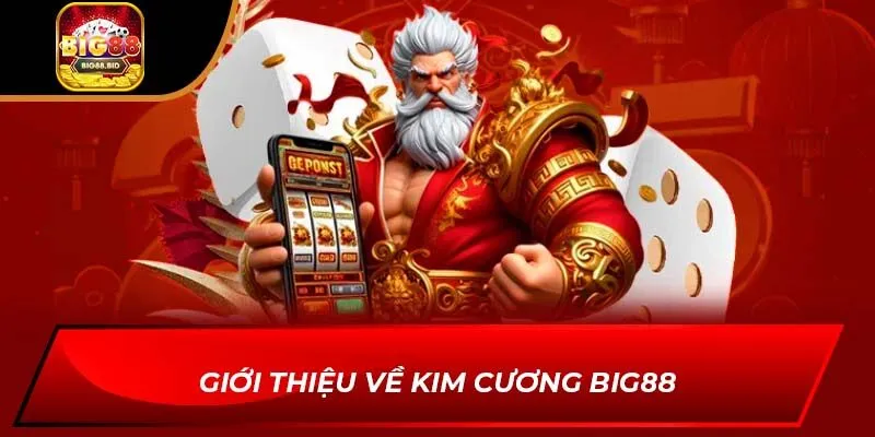 Giới thiệu về kim cương big88
